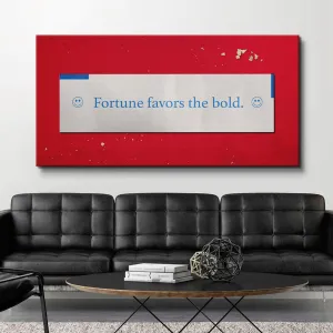 Fortune Favors The Bold